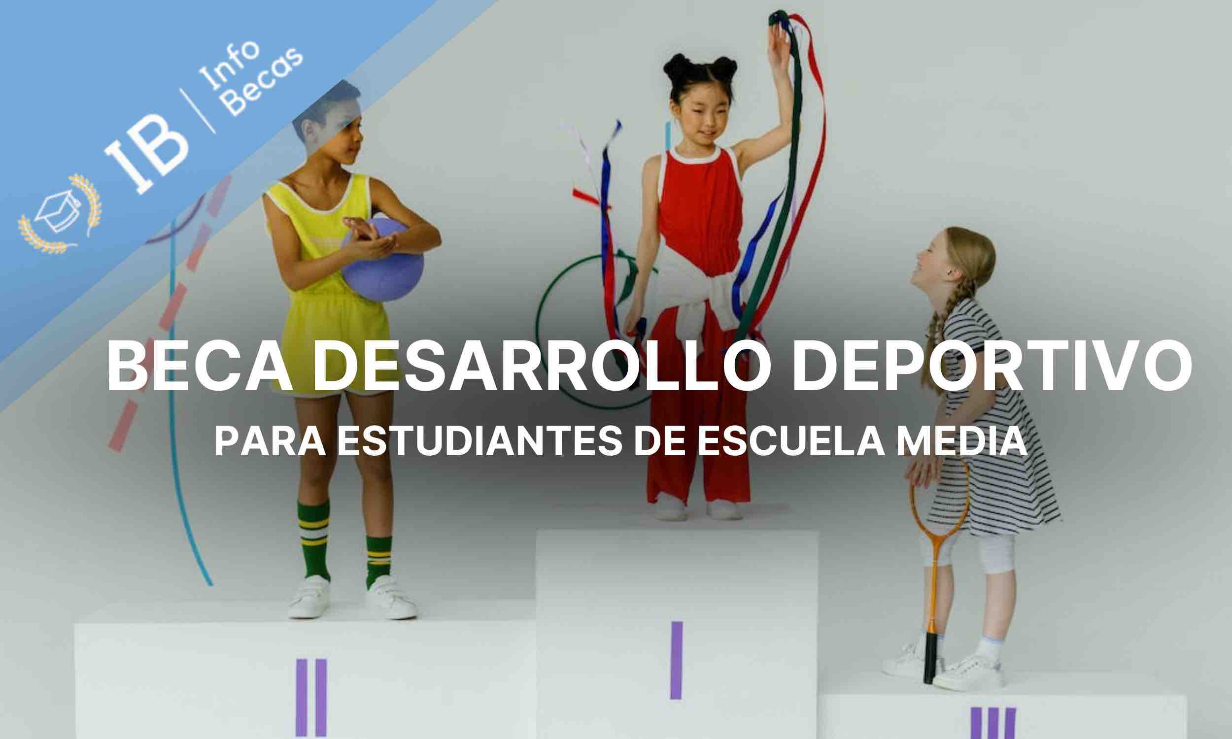 Beca Desarrollo Deportivo para estudiantes de escuela media